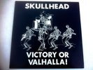 Skullhead - Victory Or Valhalla lp France import rebelles press oi last resort