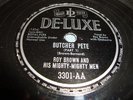 JUMP BLUES- ROY BROWN - DELUXE 78 RPM - BUTCHER PETE (PARTS 1 & 2) - LISTEN
