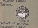 JOHNNY CLARKE - DON'T TOUCH ME STYLE / DON'T BE NO FOOL [KING TUBBY'S] DUBPLATE