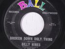 rare Soul R&B 45 BILLY HINES broken down ugly thing BALL Hear