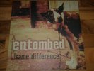 ENTOMBED  same difference  LP  1998  +  OIS