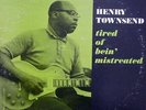 HENRY TOWNSEND Tired Of Being Mistreated LP PRESTIGE BLUESVILLE 1961