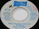 BARRY BROWN - WE ALL FEEL THE PAIN, Ja ORIG. 70'S SERIOUS ROOTS REGGAE 7