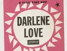 DARLENE LOVE: MARSHMALLOW WORLD/FINE FINE BOY RARE EUROPEAN PS 45 UNLISTED GEM