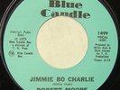Robert Moore 45 Jimmie Bo Charlie / Tears Of The World 7