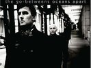 THE GO-BETWEENS - OCEANS PART - New 2005 LP