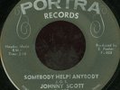 JOHNNY SCOTT Somebody Help Anybody MOD R&B 45 on PORTRA