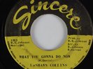 Northern Soul/Funk 45 LASHAWN COLLINS What You Gonna Do Now SINCERE HEAR