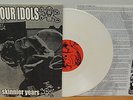KILL YOUR IDOLS SKINNIER YEARS 10