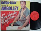 GYEDU BLAY AMBOLLEY bend down low BOOGIE ELECTRO FUNK / DANCEFLOOR SOCA ?