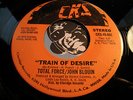 TOTAL FORCE / JOHN BLOUIN Rare Modern Soul Boogie 45 Train Of Desire VG+
