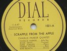 Rare Jazz 78- Charlie Parker Quintet - Scrapple From The Apple - Dial 1021- HEAR