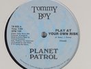 PLANET PATROL Play At Your Own Risk TOMMY BOY 12