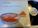 SEPTIMUS - we want a piece of the pie - THE CHOSEN FEW - VG++  MODERN