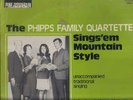 RARE SEALED THE PHIPPS FAMILY QUARTETTE Sings 'em mountain style PINE MOUNTAIN