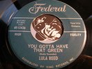 LULA (LULU) REED Rare R&B Mod Soul 45 Federal #12426 Gotta Have That Green VG+