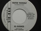 Northern Soul/Deep Soul 45 - Al Gardner - Watch Yourself - Sir-Rah - mp3