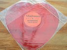 MADONNA 7'' HEART SHAPED RED COLOURED.LIMITED EDITION INTERVIEW PICTURE DISC