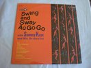 SWING AND SWAY AU GO GO - SAMMY KAYE AND HIS ORCHESTRA -  SEALED  DL 74687