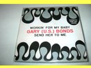 45 GARY U.S. BONDS WORKIN' FOR MY BABY RARE ITALY ISSUE PS NORTHERN SOUL *HEAR*