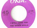 RARE NORTHERN SOUL   THE SEVEN SOULS     I STILL LOVE YOU     OKEH