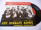 RARE EP (LES DIABLES NOIRS starlett BIEN TROP COURT+3
