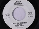 rare Soul 45 TOMMY RIDGLEY want some money baby JOHEN Eddie Bo