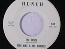 MAD MIKE & MANIACS: The Hunch 45 rare Oldies