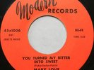 MARY LOVE 45 You Turned My Bitter Into Sweet MODERN Northern Soul HEAR IT #B739