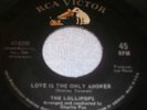Lollipops- Love Is The Only Answer- Rca hear