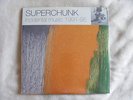 SUPERCHUNK 