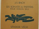 BACH - SONATES & PARTITAS - SANDOR VEGH - VALOIS. Archive copy. Like new. 3LP.