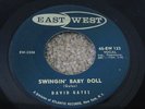 ROCKABILLY 45 - DAVID GATES - SWINGIN BABY DOLL / WALKIN AND TALKIN - EAST WEST