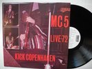 MC5 RARE LIVE LP Kick Copenhagen - Live 72 1990 mc 5