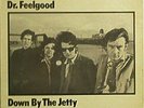 Scarce Dr. Feelgood - Down By the Jetty - Nice Strong VG+