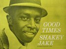 SHAKEY JAKE 	BLUESVILLE 1008 	GOOD TIMES 	VG+ 	$150.00