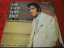 ELVIS PRESLEY  LP              FOR ELVIS FANS ONLY