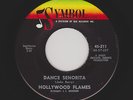 '65 NORTHERN Soul/R&B HOLLYWOOD FLAMES Dance Senorita SYMBOL M- HEAR BOTH