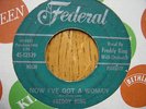 Freddy King - Now I've Got A Woman ?HEAR? (the) R&B Rocker 45 7