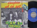 SLAUGHTER & DOGS Dame To Blame Rare ITALY PS 45 punk sex pistols