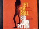 BIG JOHN PATTON  LP  Let em roll  Blue Note jazz mono nyc press van gelder stamp