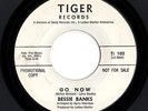 Northern Soul 45 BESSIE BANKS Go Now/It Sounds Like My Baby Tiger HEAR