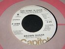 Brown Sugar - The Game Is Over EX-/VG+ PRO 70s Soul 45 RPM Record - Hear It Now.