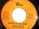 MODERN SOUL BOOGIE 45-CONTRAST-SLIPPIN IN THE NIGHT-PRIVATE PRESS /A MAN'S GOTTA