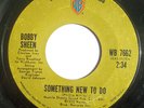 NORTHERN 45-BOBBY SHEEN-SOMETHING NEW TO DO /I MAY NOT BE WHAT YOU WANT-WARNER B