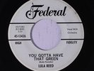 rare Soul R&B 45 LULA REED you gotta have that green FEDERAL Hear
