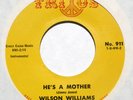hear: WILSON WILLIAMS He's A Mother M- soul funk 45 on Trius (Houston)
