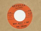 THE SWANS  THE IDOLS  NORTHERN SOUL 45  WHY MUST I CRY   JUST A LITTLE