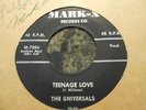 The Universals Teenage Love doowop on Mark-X 45 rpm on label