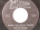 ANN HEYWOOD: Crook His Little Finger / Everything Under The Sun 45 rare Soul